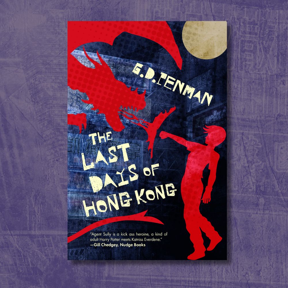 The Last Days of Hong Kong | G.D. Penman