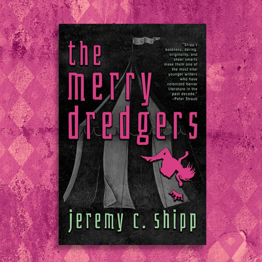 The Merry Dredgers | Jeremy C. Shipp