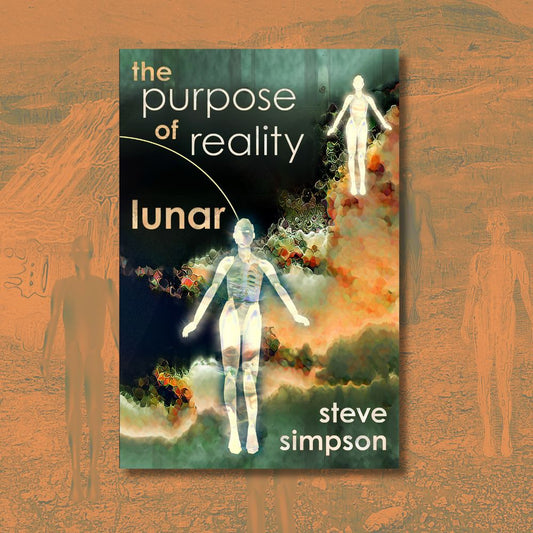 The Purpose of Reality: Lunar | Steve Simpson