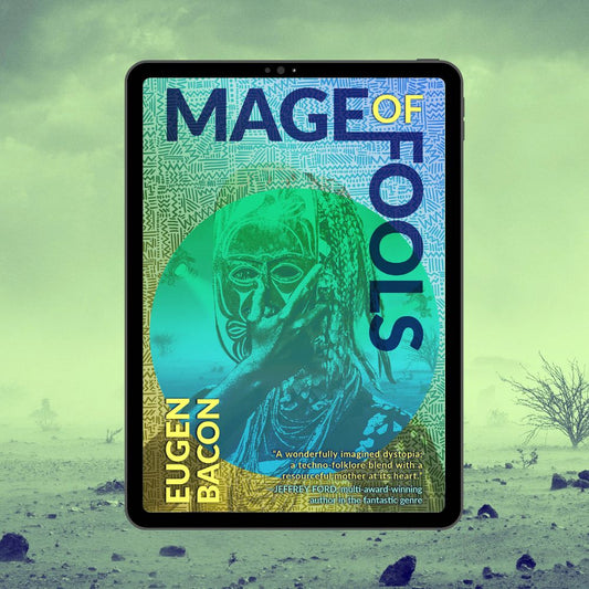 Mage of Fools | Eugen Bacon