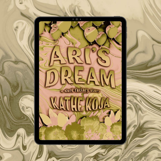 Ari's Dream | Kathe Koja