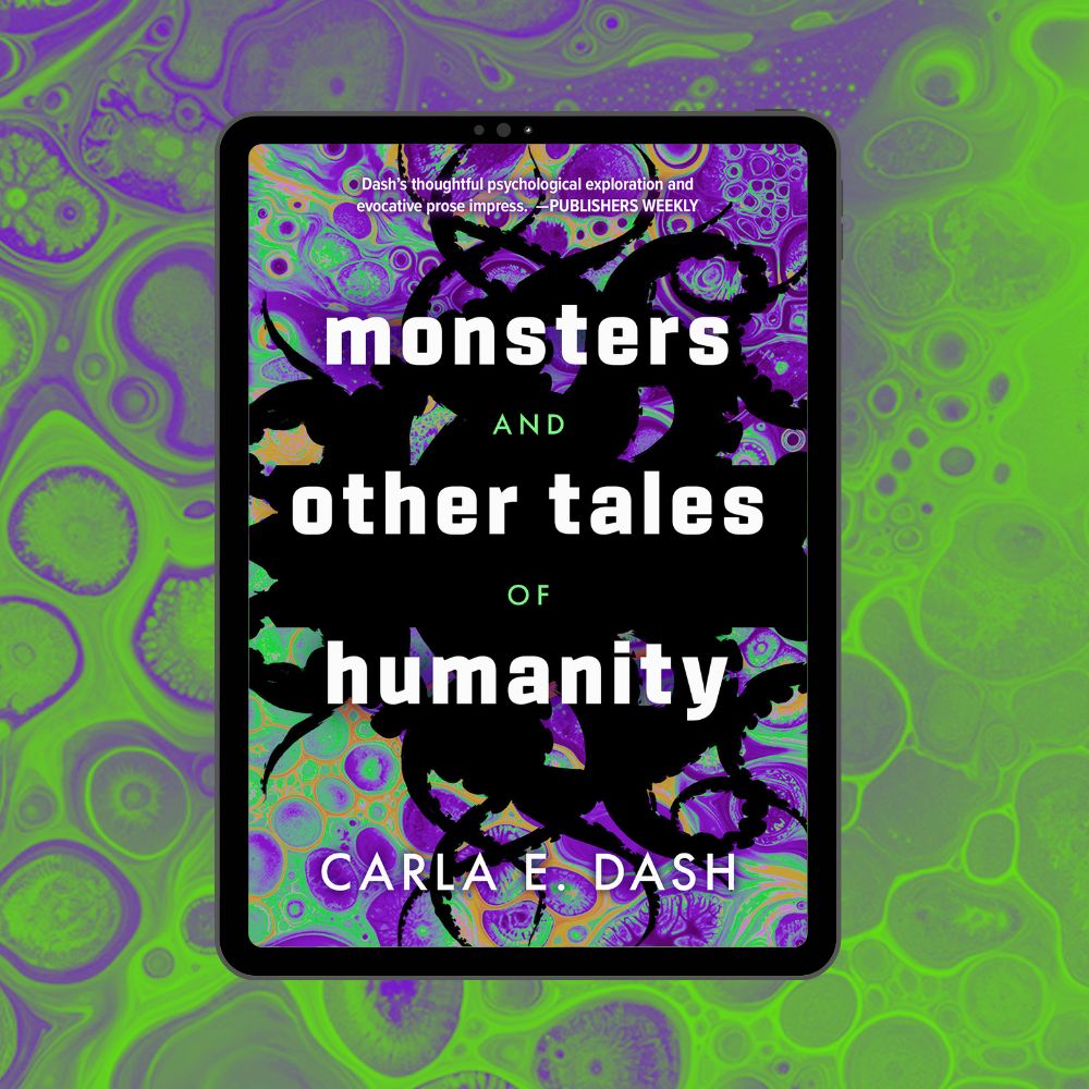 Monsters and Other Tales of Humanity | Carla E. Dash