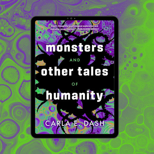 Monsters and Other Tales of Humanity | Carla E. Dash