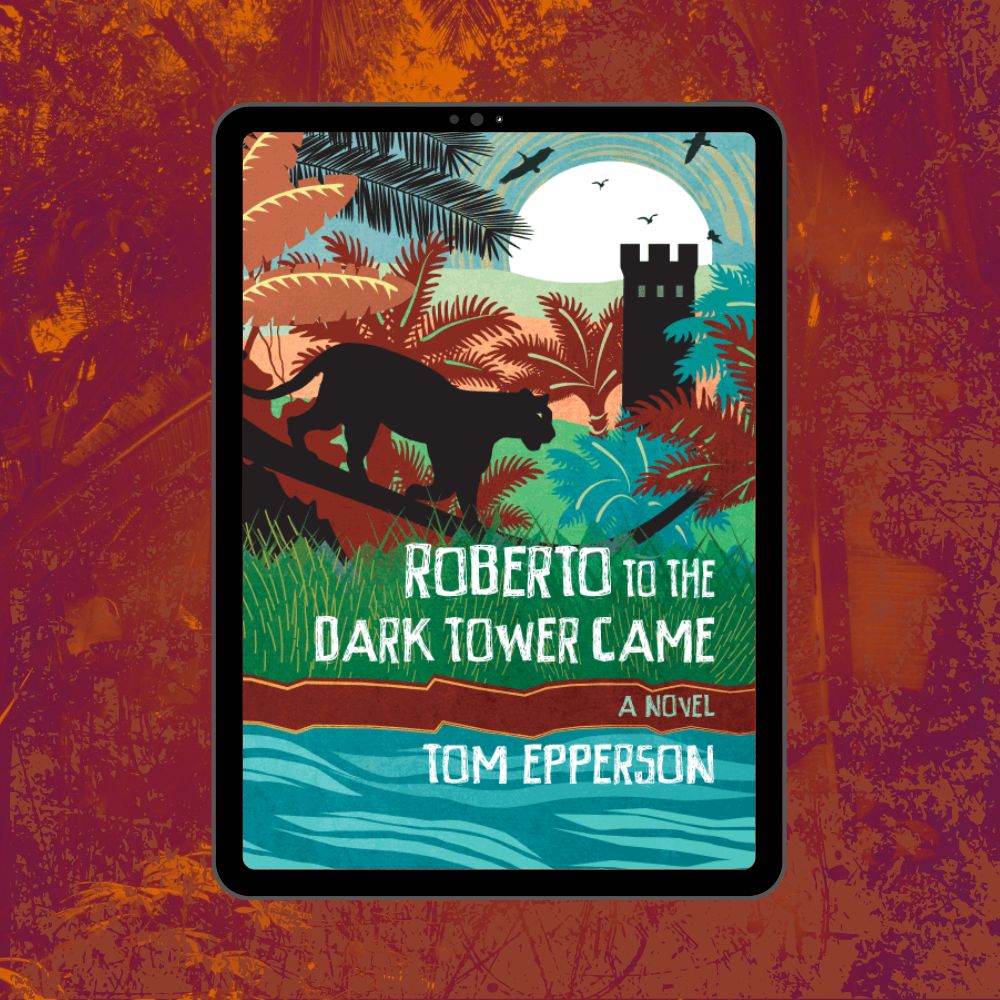 Roberto to the Dark Tower Came | Tom Epperson
