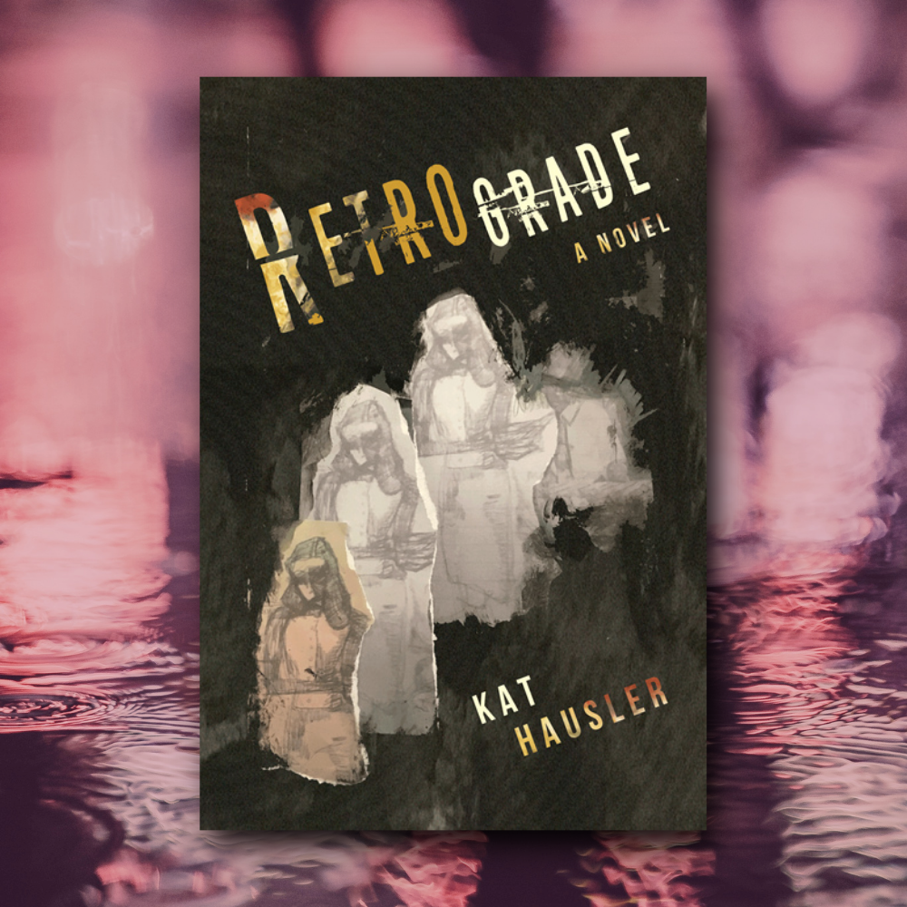 Retrograde | Kat Hausler