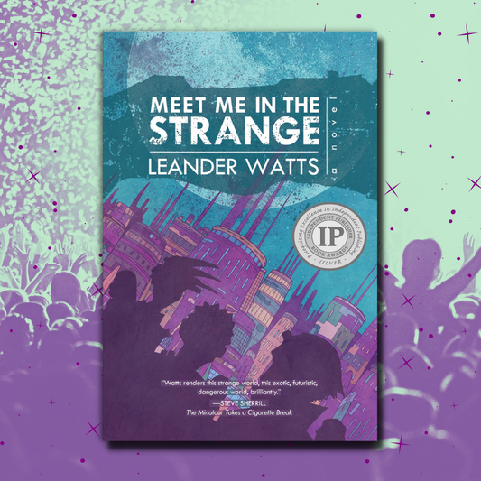 Meet Me in the Strange | Leander Watts