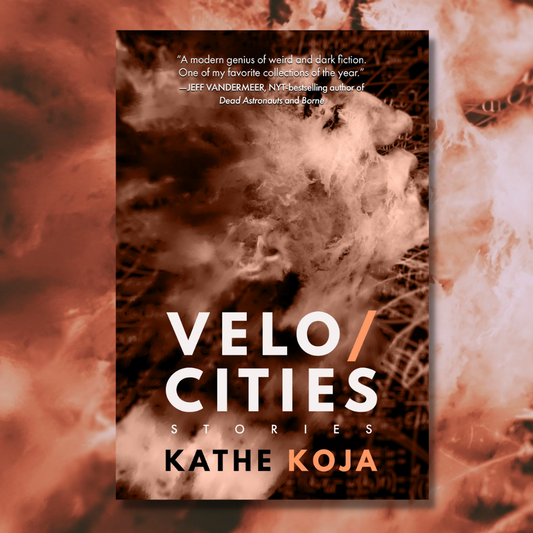 Velocities: Stories | Kathe Koja